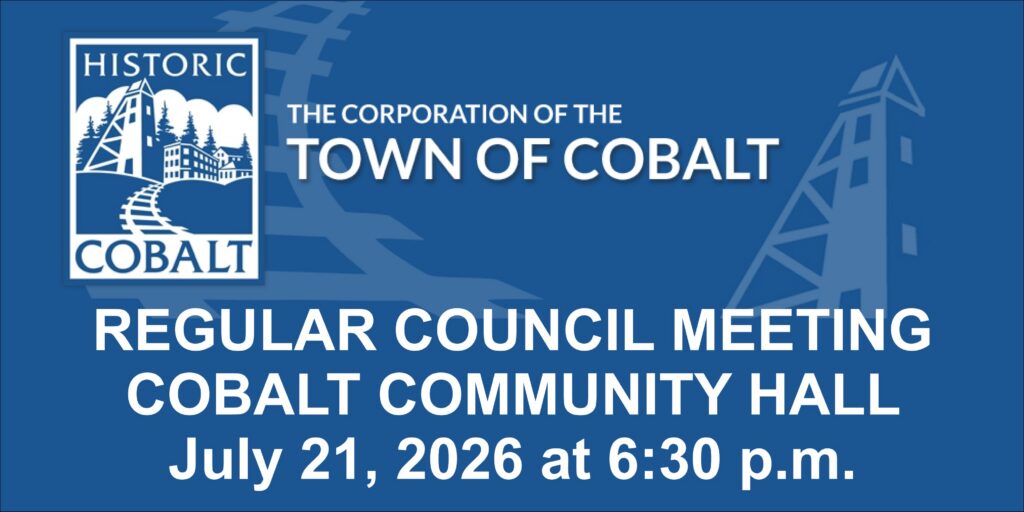 REGULAR COUNCIL MEETING - COBALT COMMUNITY HALL - July 21, 2026 at 6:30 p.m.